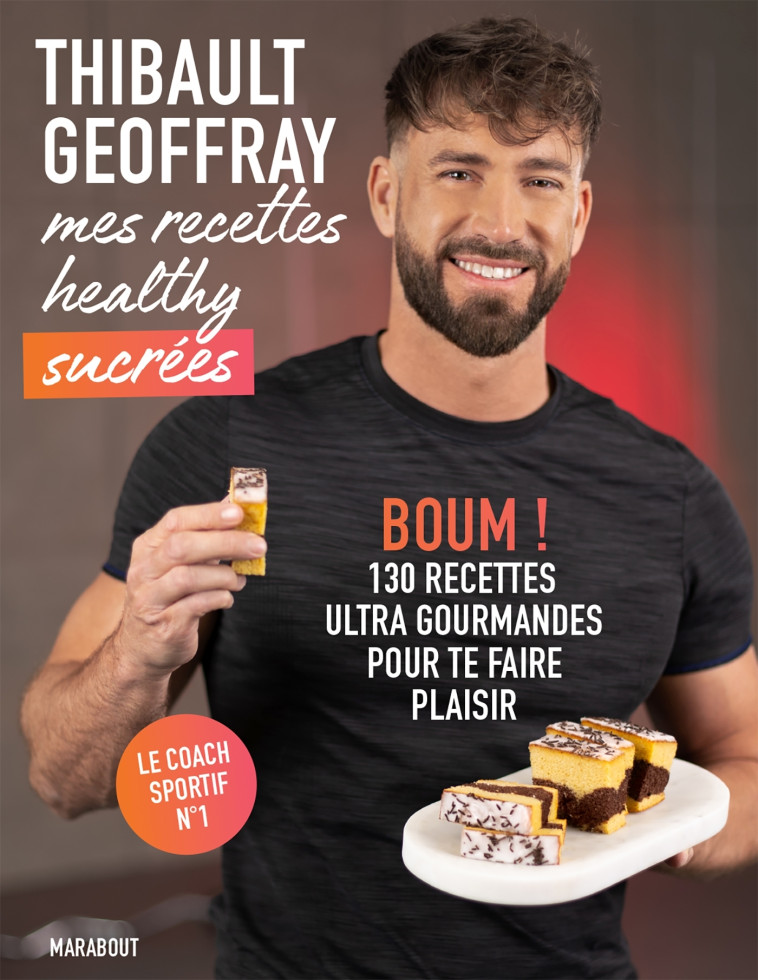 MES RECETTES HEALTHY SUCREES - GEOFFRAY THIBAULT - MARABOUT