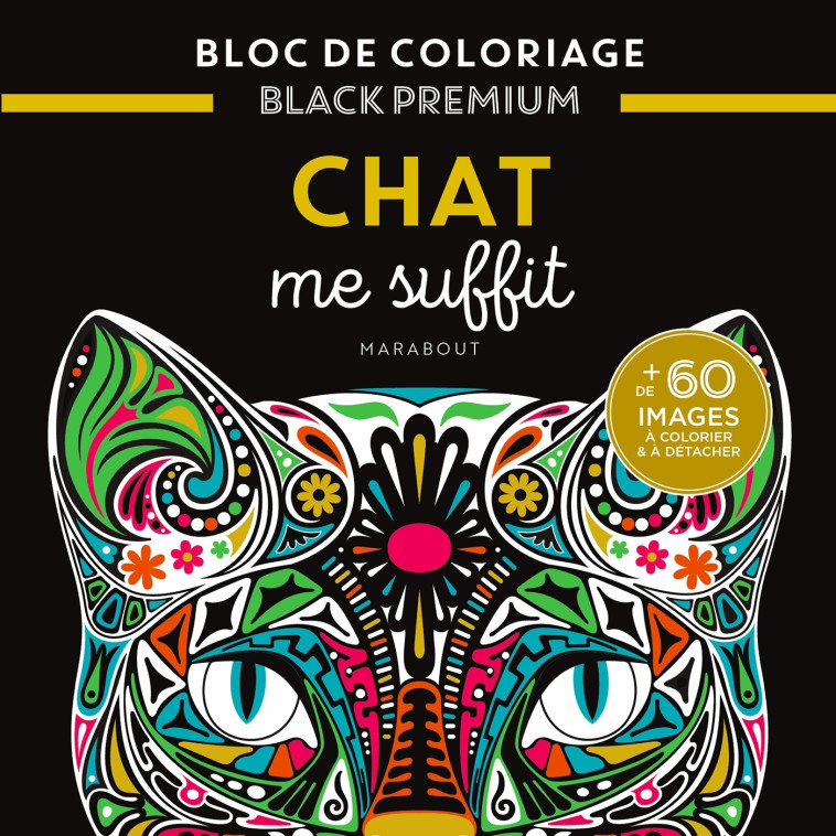 BLOC DE COLORIAGES BLACK PREMIUM : CHAT ME SUFFIT - XXX - MARABOUT