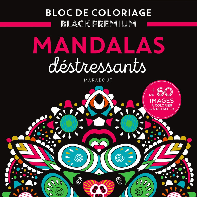 BLOC DE COLORIAGES BLACK PREMIUM : MANDALAS DESTRESSANTS - XXX - MARABOUT