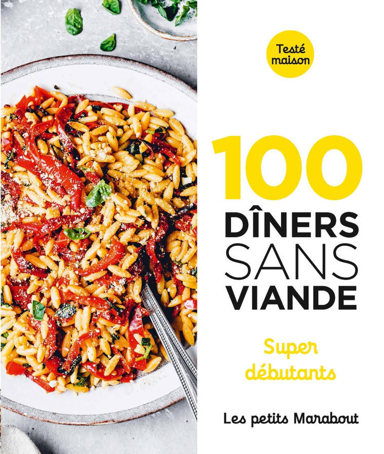 100 RECETTES - DINER SANS VIANDE POUR LE SOIR SD - XXX - MARABOUT