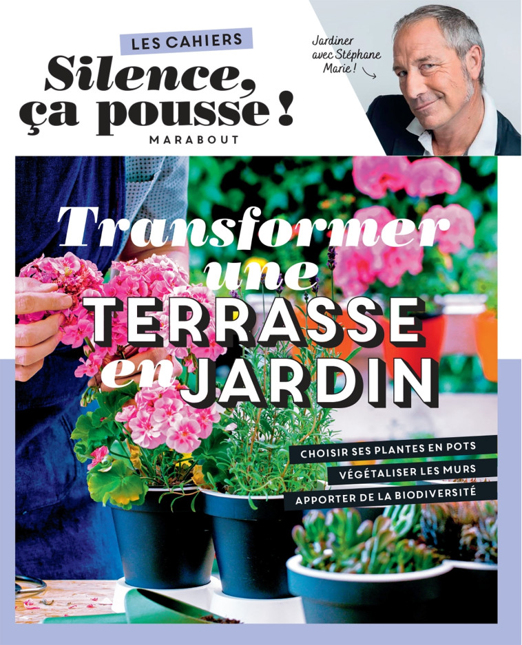 TRANSFORMER UNE TERRASSE EN JARDIN - SILENCE CA POUSSE - MARABOUT