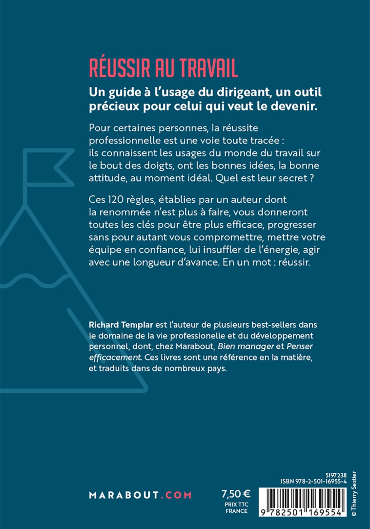 REUSSIR AU TRAVAIL - LES 100 REGLES D'OR POUR ETRE EFFICACE ET DIRIGER - TEMPLAR RICHARD - MARABOUT