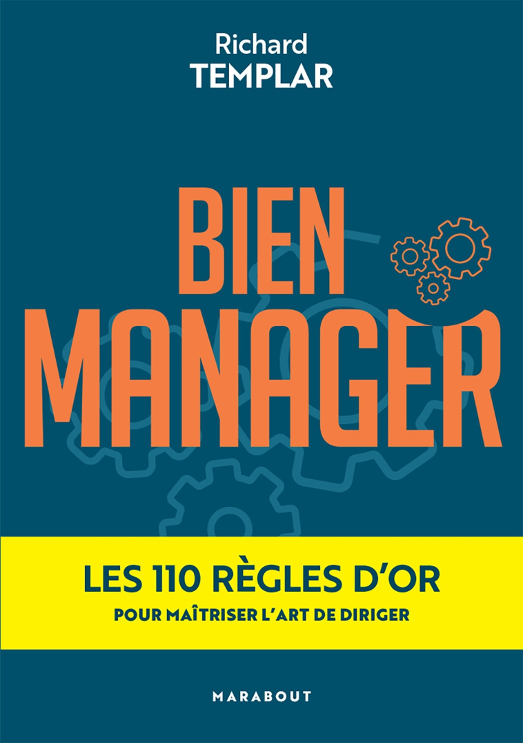 MANAGER EN TOUTE SERENITE - LES 100 REGLES D'OR POUR DIRIGER EFFICACEMENT - TEMPLAR RICHARD - MARABOUT