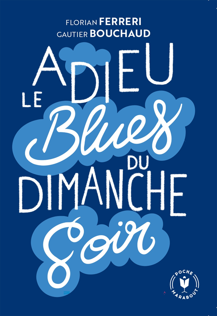 ADIEU LE BLUES DU DIMANCHE SOIR - FERRERI/BOUCHAUD - MARABOUT