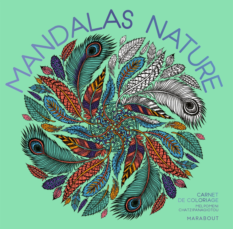 MANDALAS NATURES - CARNET DE COLORIAGES - CHATZIPANAGIOTOU M. - MARABOUT