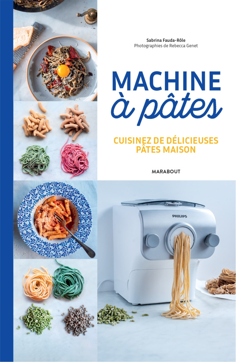 MA MACHINE A PATES - 100 RECETTES INRATABLES POUR TOUS LES JOURS - XXX - MARABOUT