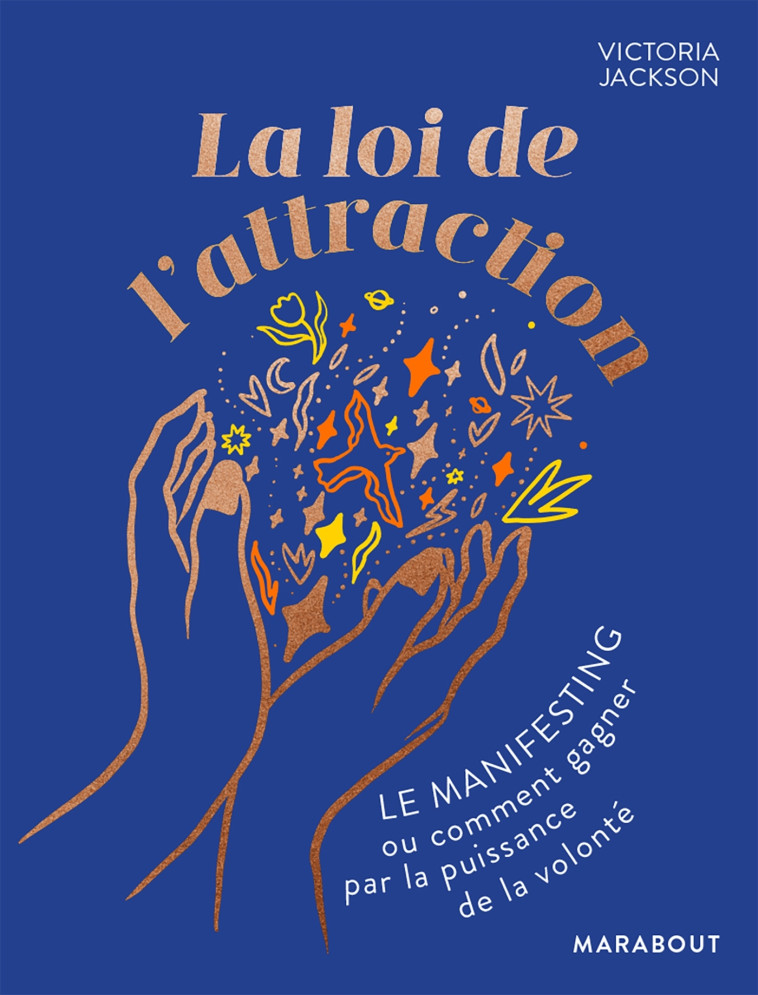 LA LOI DE L'ATTRACTION - OU COMMENT GAGNER PAR LA PUISSANCE DE LA VOLONTE - JACKSON VICTORIA - MARABOUT