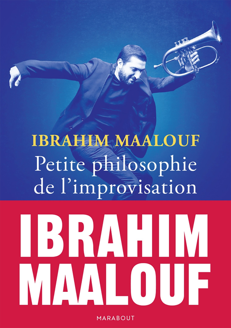 PETITE PHILOSOPHIE DE L'IMPROVISATION - MAALOUF IBRAHIM - MARABOUT