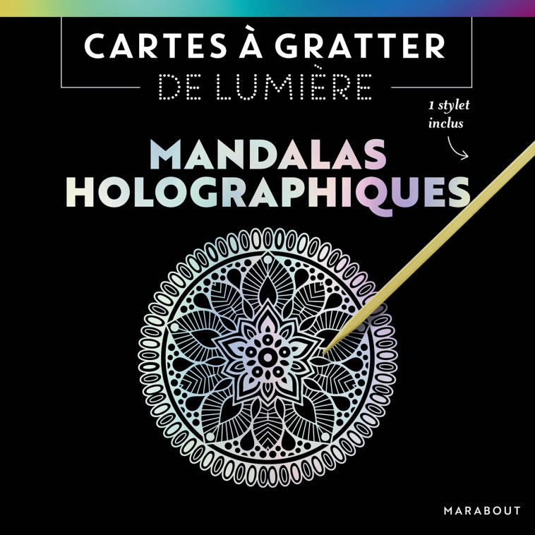 CARTES A GRATTER DE LUMIERE - MANDALAS HOLOGRAPHIQUES - XXX - MARABOUT