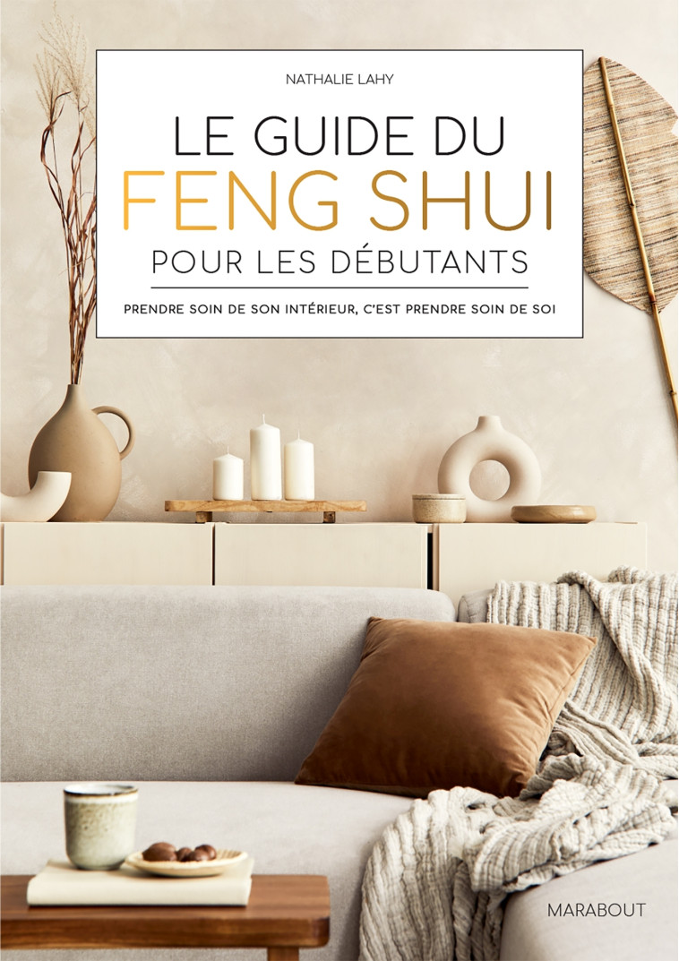 LE GUIDE DU FENG SHUI POUR LES DEBUTANTS - LAHY NATHALIE - MARABOUT