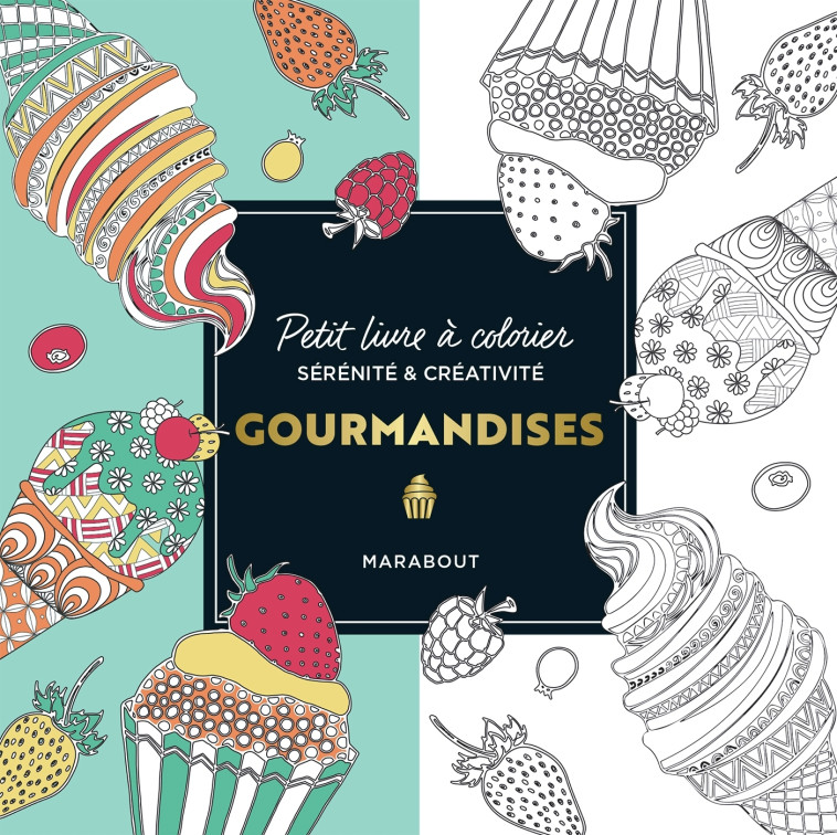 PETIT LIVRE A COLORIER - GOURMANDISES - COLLECTIF - MARABOUT