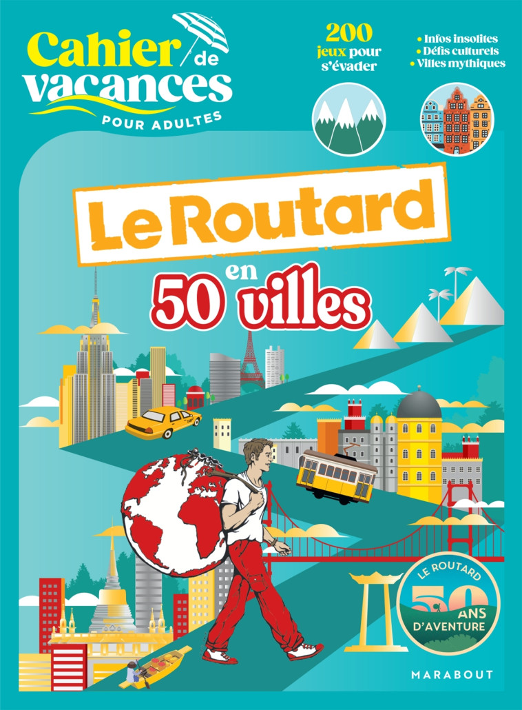 CAHIER DE VACANCES LES 50 ANS DU ROUTARD - COLLECTIF - MARABOUT