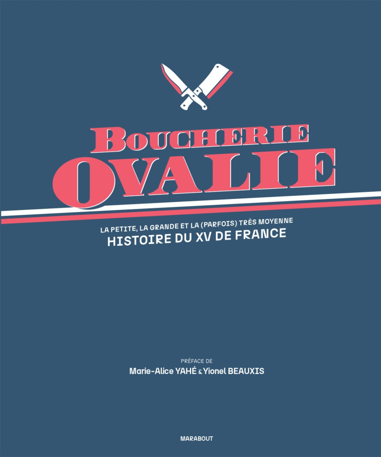 BOUCHERIE OVALIE - L'HISTOIRE DU XV DE FRANCE - YAHE / BEAUXIS - MARABOUT