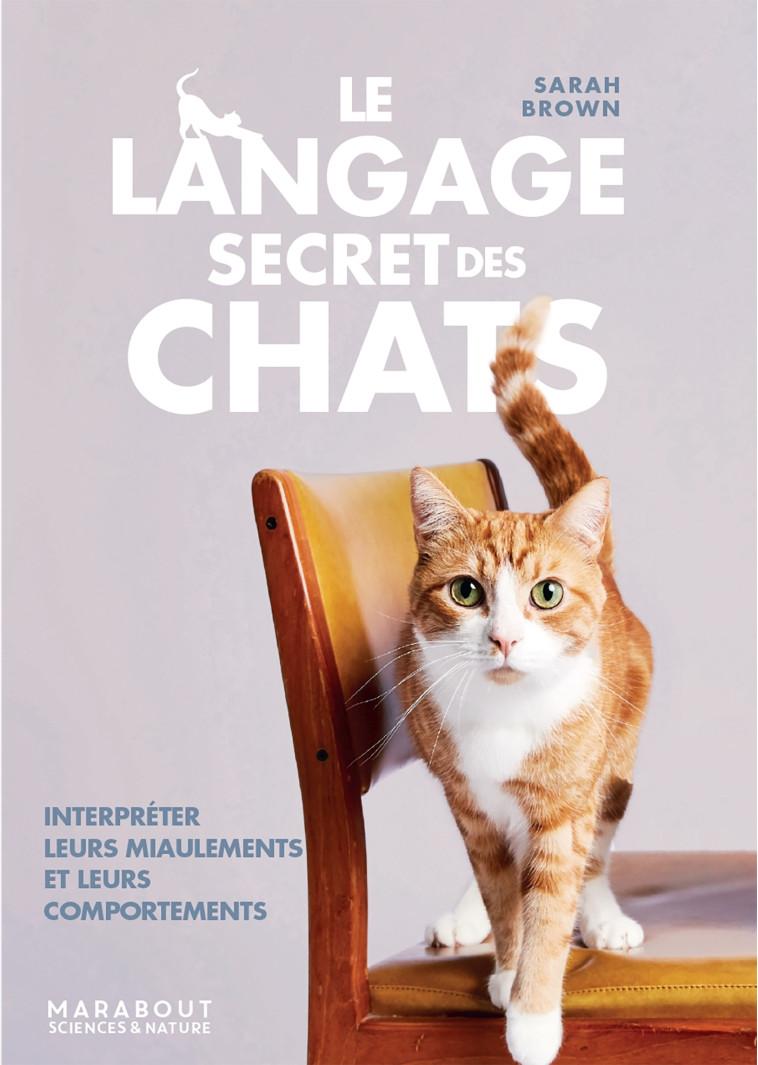 LE LANGAGE SECRET DES CHATS - BROWN SARAH - MARABOUT