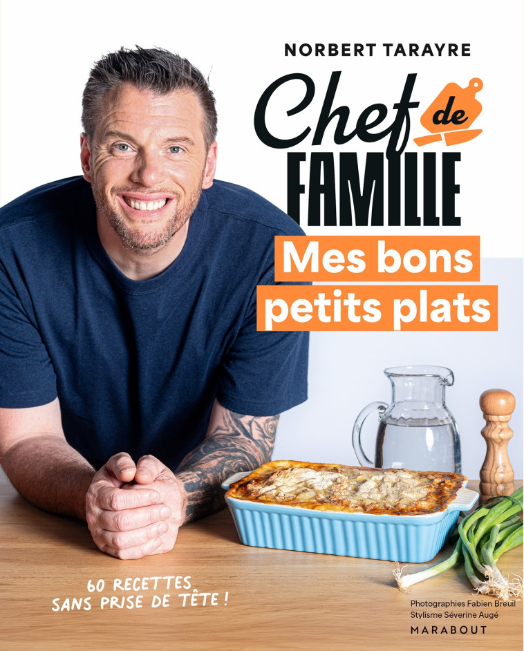 CHEF DE FAMILLE - MES BONS PETITS PLATS - TARAYRE NORBERT - MARABOUT