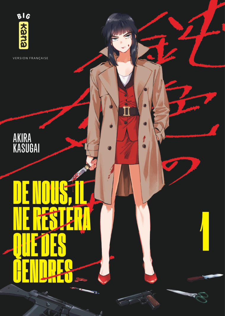 DE NOUS IL NE RESTERA QUE DES CENDRES T01 - AKIRA KASUGAI - KANA