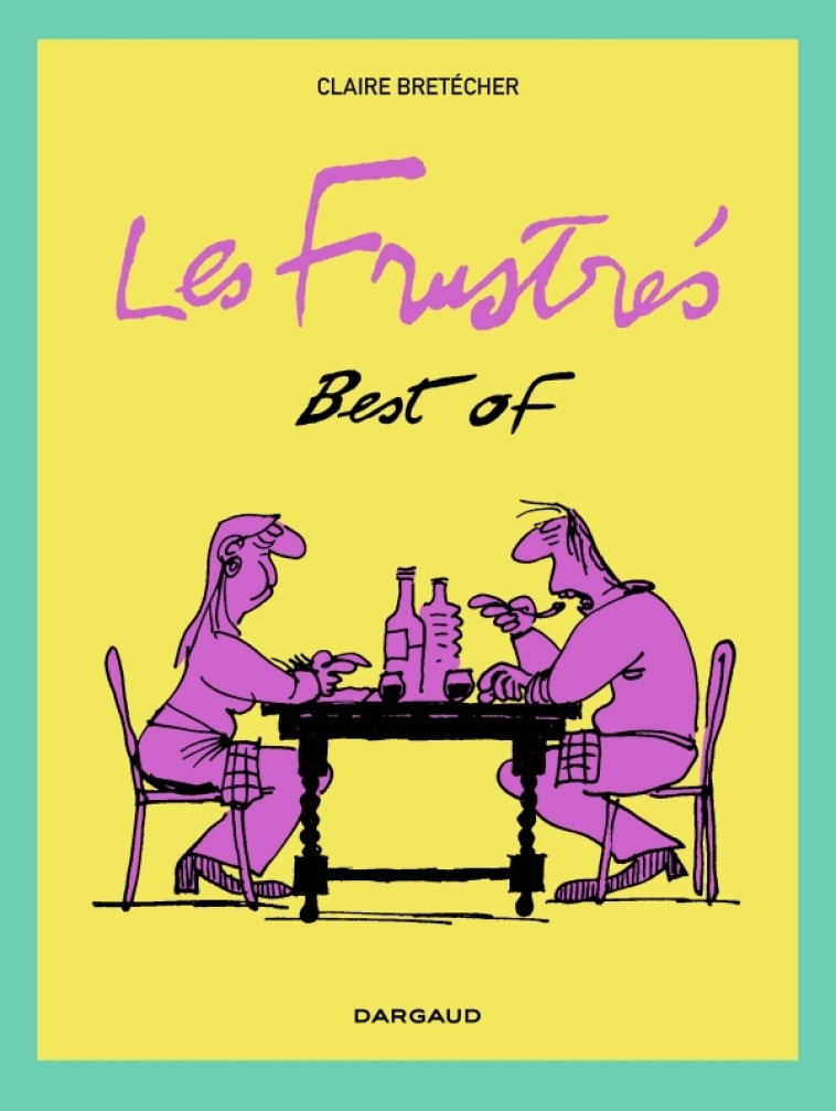 BEST OF LES FRUSTRES - BRETECHER CLAIRE - DARGAUD