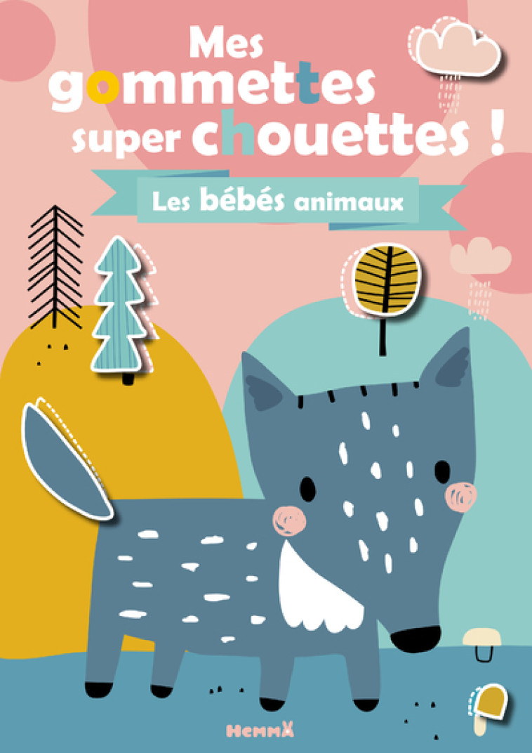 MES GOMMETTES SUPER CHOUETTES ! LES BEBES A NIMAUX - COLLECTIF - HEMMA