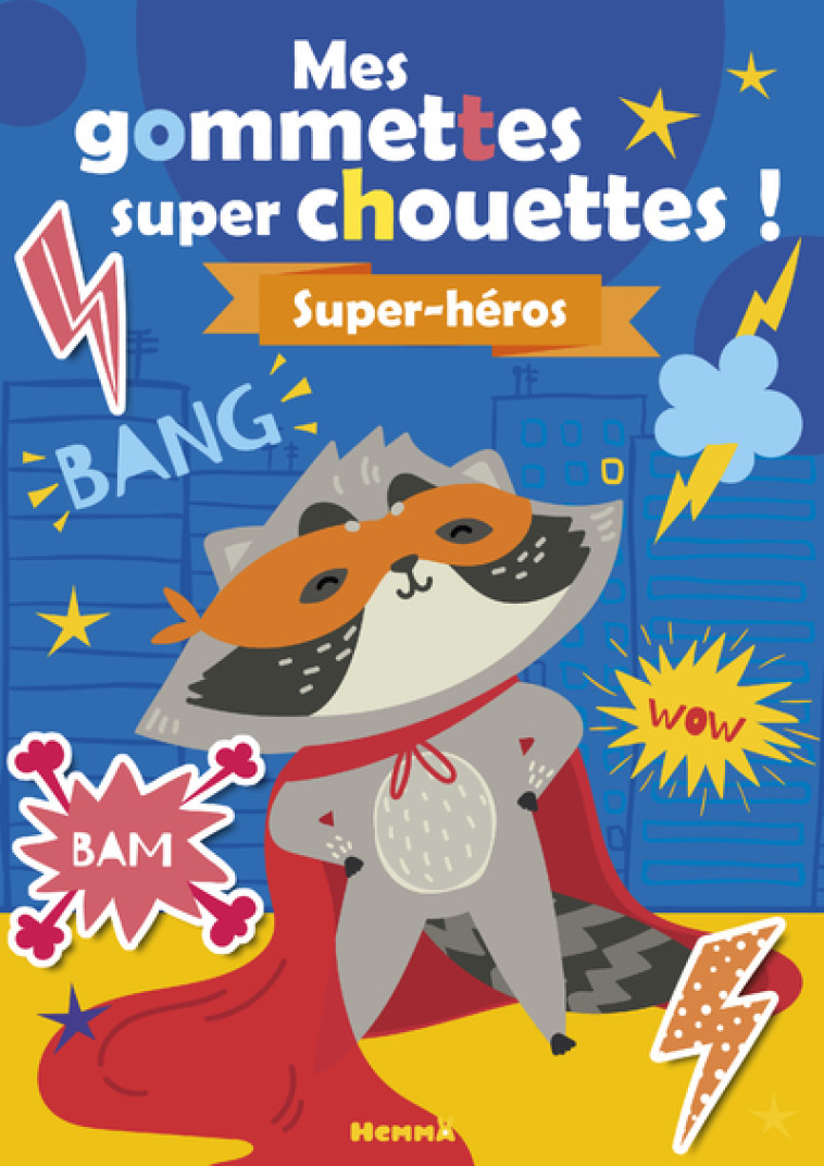 MES GOMMETTES SUPER CHOUETTES ! SUPER-HEROS - COLLECTIF - HEMMA