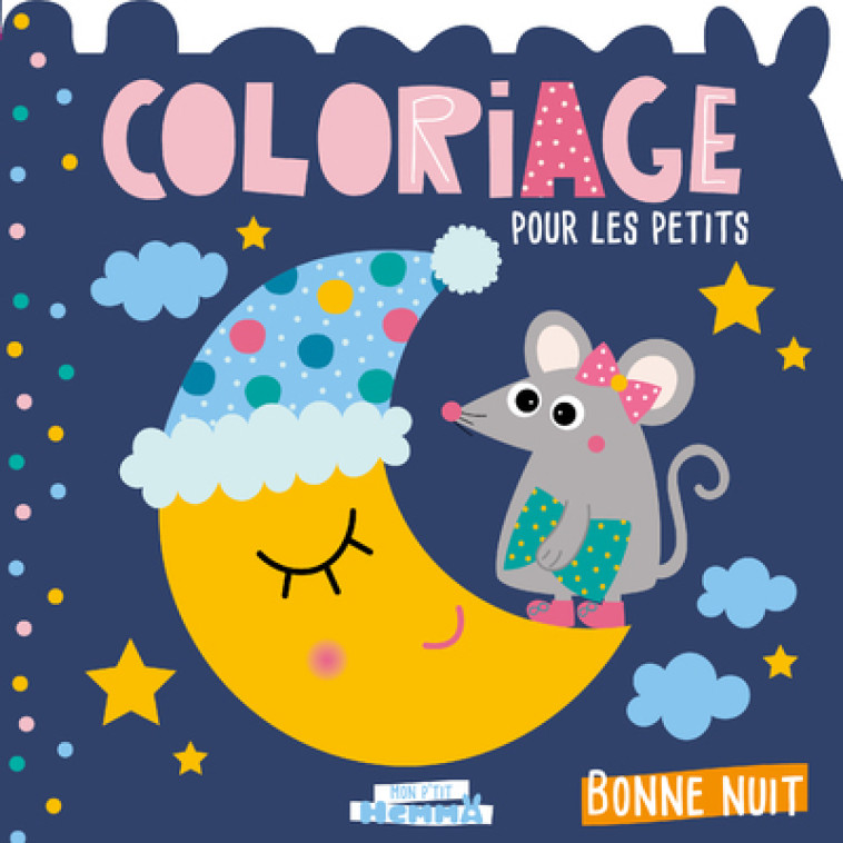 COLORIAGE POUR LES PETITS BONNE NUIT - COLLECTIF - HEMMA