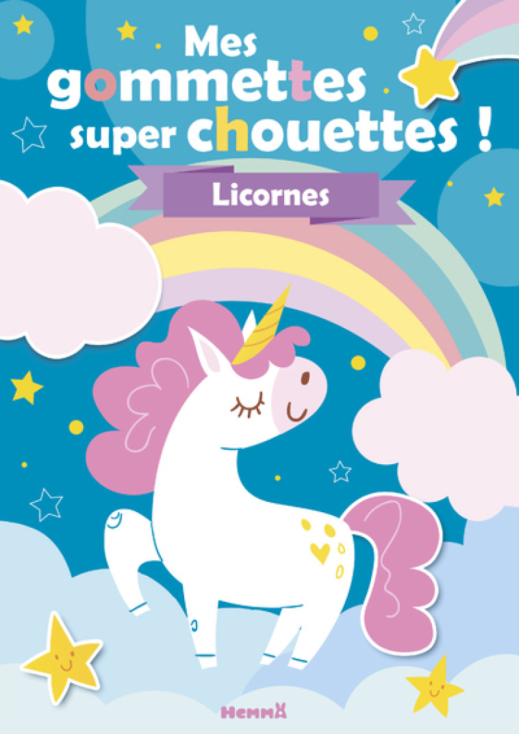 MES GOMMETTES SUPER CHOUETTES ! - LICORNES - COLLECTIF - HEMMA