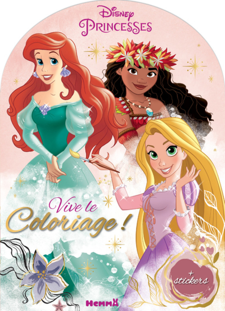 VIVE LE COLORIAGE ! ARIEL, VAIANA, RAIPONCE - COLLECTIF - HEMMA