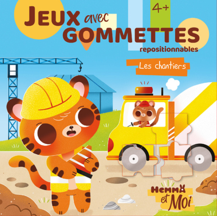 JEUX AVEC GOMMETTES REPOSITIONNABLES LES CHANTIERS - AHORINE - HEMMA