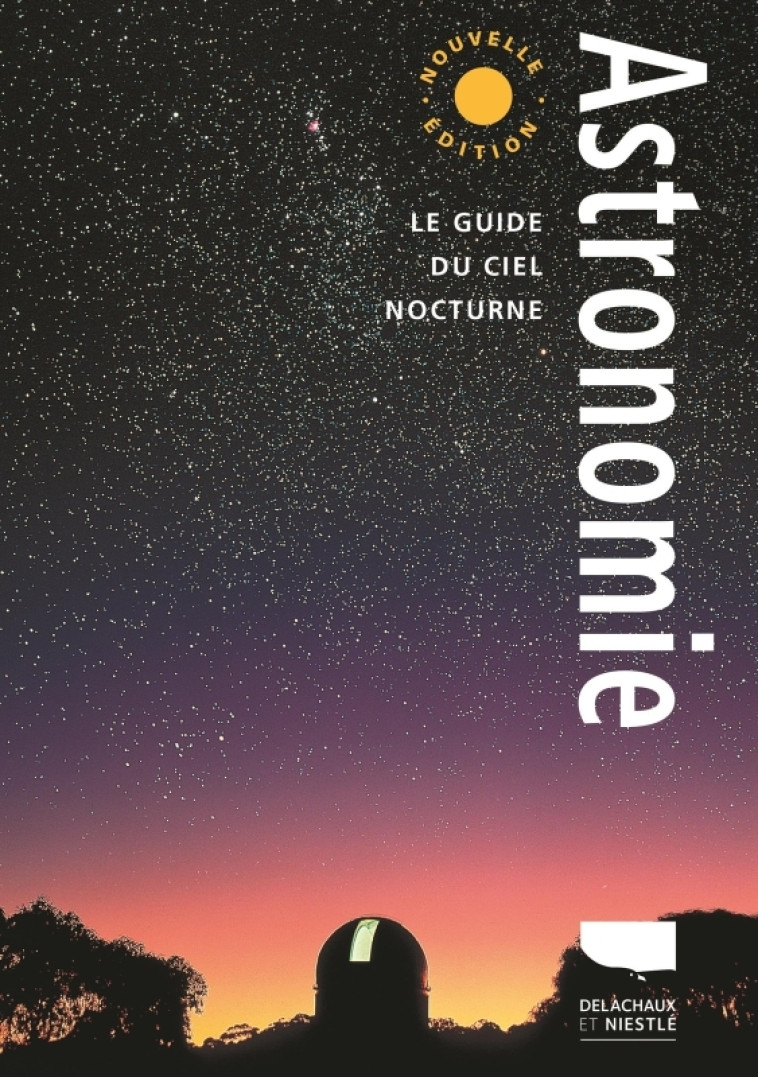 ASTRONOMIE - LE GUIDE DU CIEL NOCTURNE - BURNHAM ROBERT - DELACHAUX