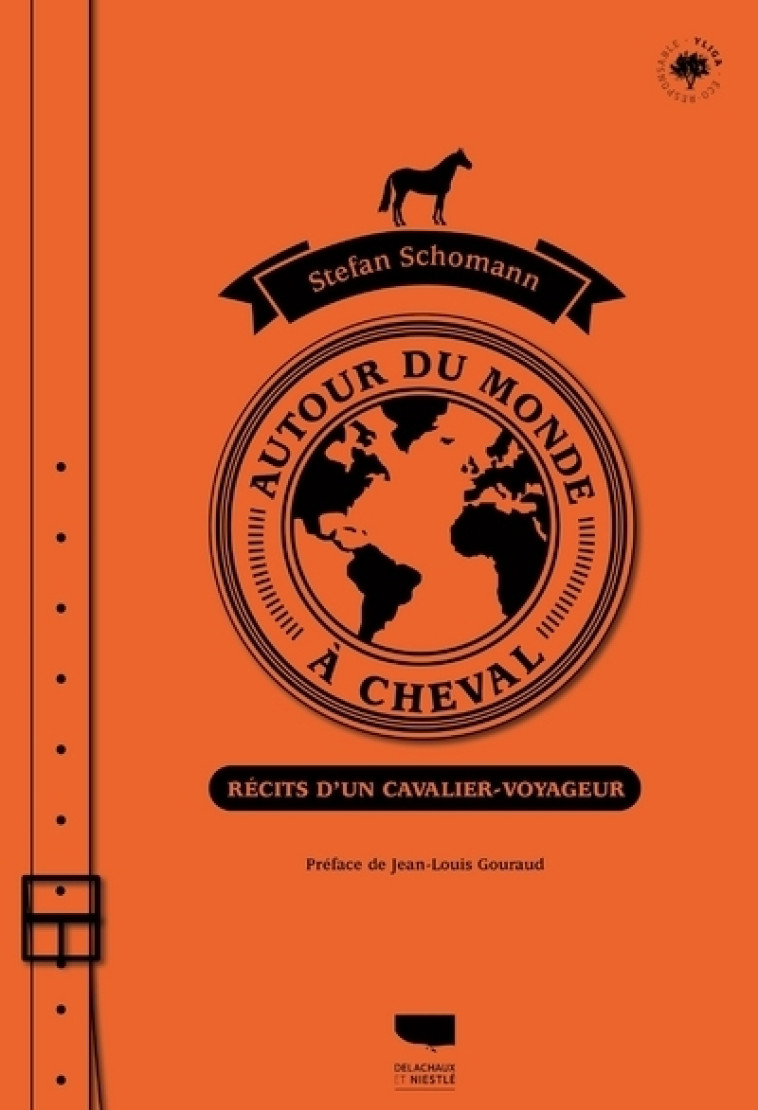 AUTOUR DU MONDE A CHEVAL - RECITS D'UN CAVA LIER-VOYAGEUR - SCHOMANN/GOURAUD - DELACHAUX