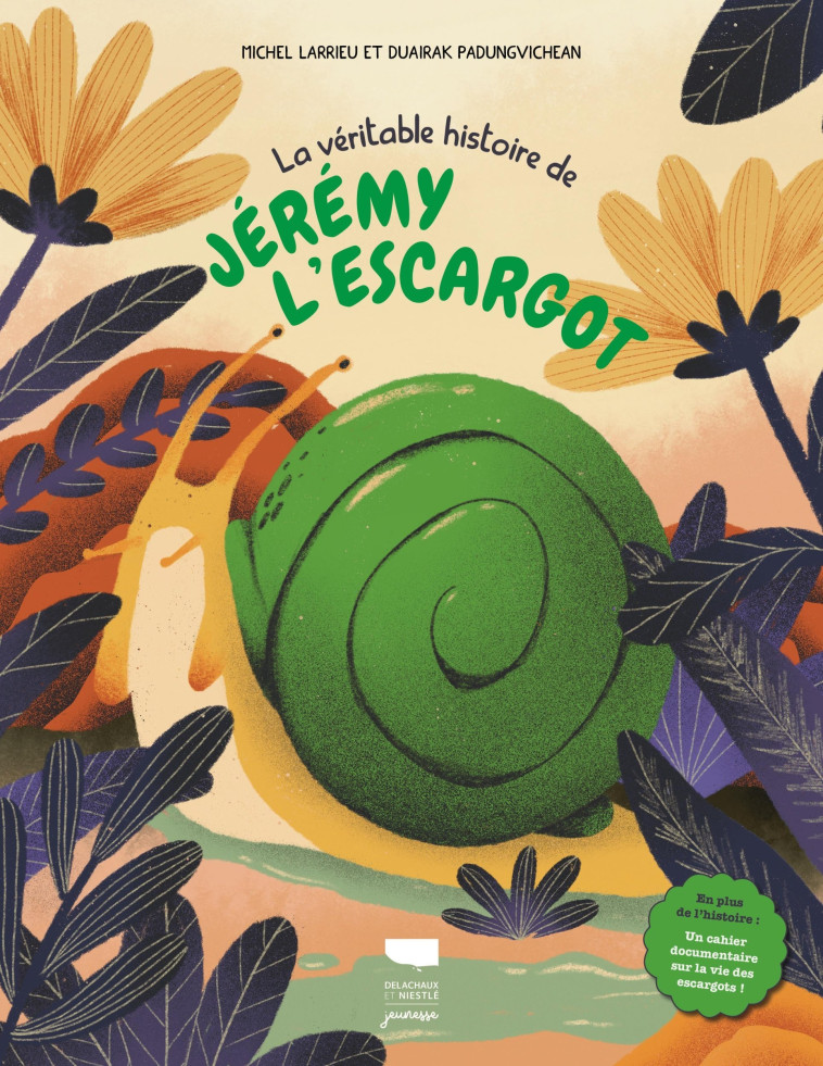 LA VERITABLE HISTOIRE DE JEREMY L'ESCARGOT - LARRIEU - DELACHAUX