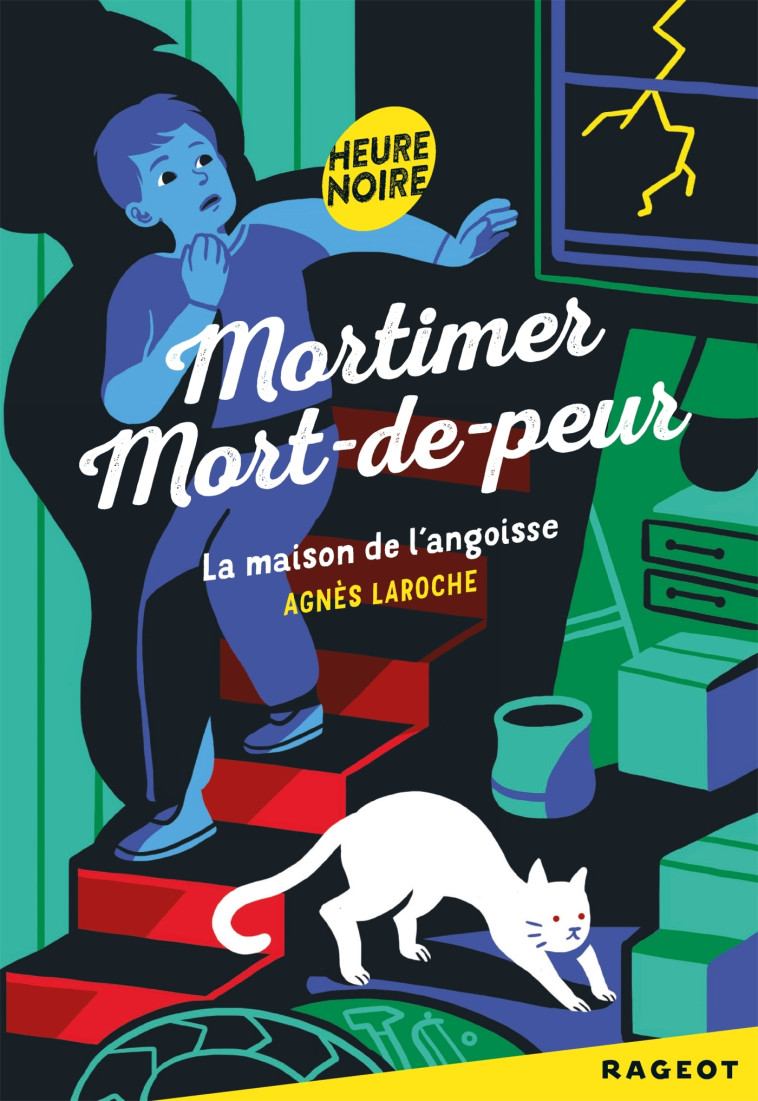 MORTIMER MORT DE PEUR T3 LA MAISON DE L'ANGOISSE - LAROCHE AGNES - RAGEOT