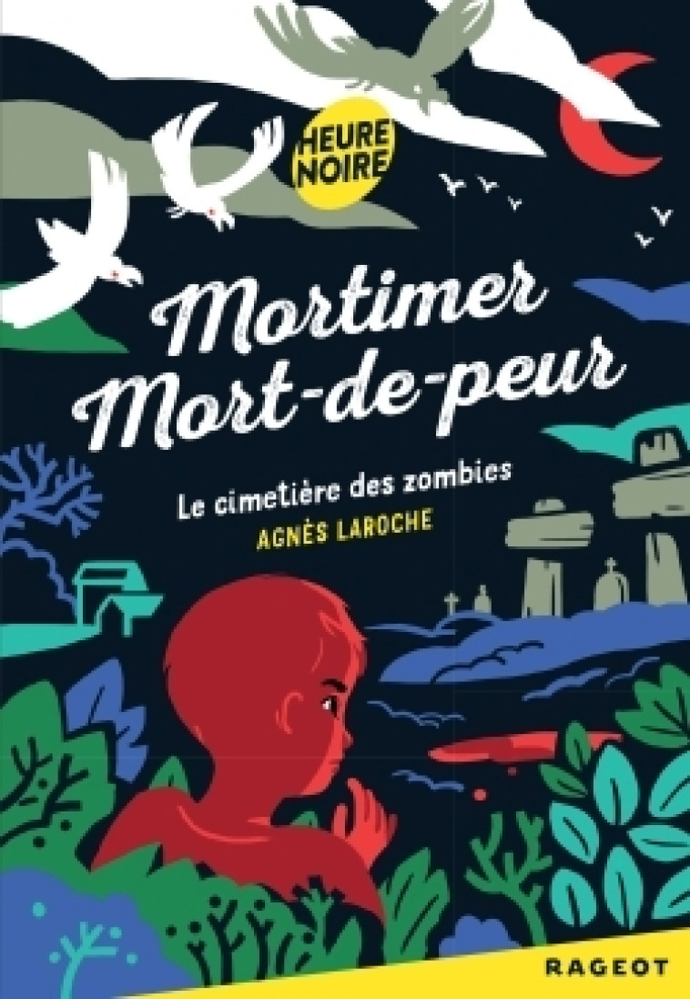 MORTIMER MORT DE PEUR T2 LE CIMETIERE DES ZOMBIES - LAROCHE AGNES - RAGEOT