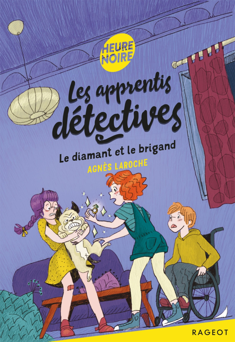 LES APPRENTIS DETECTIVES T06 LE DIAMANT ET LE BRIGAND - LAROCHE AGNES - RAGEOT