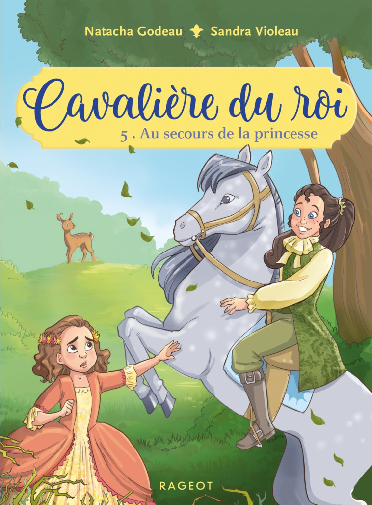 CAVALIERE DU ROI T05 AU SECOURS DE LA PRINCESSE - GODEAU/VIOLEAU - RAGEOT