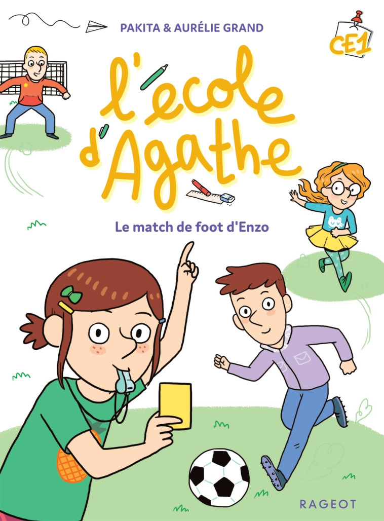 L'ECOLE D'AGATHE - LE MATCH DE FOOT D'ENZO CE1 - PAKITA/GRAND - RAGEOT