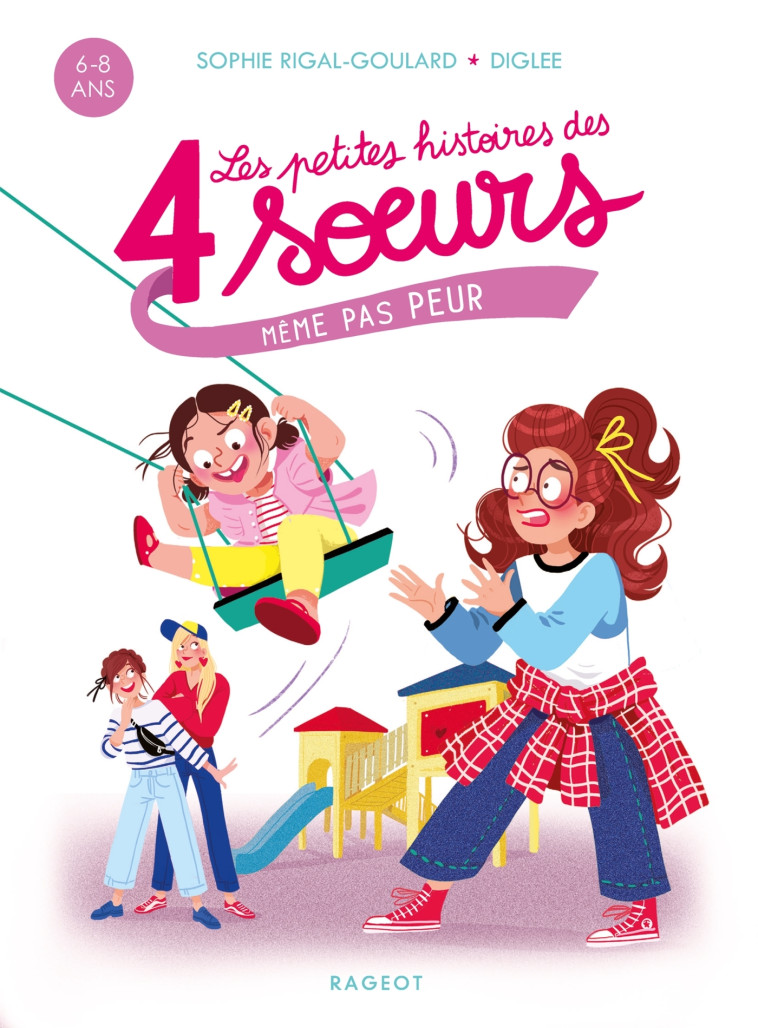 LES PETITES HISTOIRES DES QUATRE SOEURS MEME PAS PEUR - RIGAL-GOULARD SOPHIE - RAGEOT