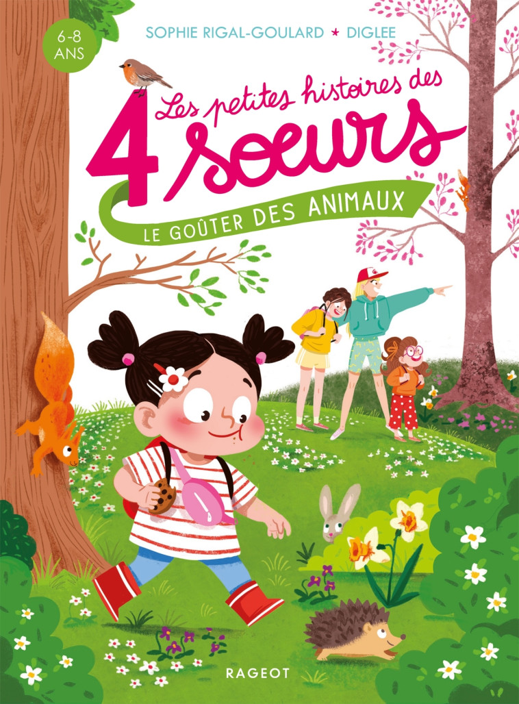 LES PETITES HISTOIRES DES QUATRE SOEURS LE GOUTER DES ANIMAUX - RIGAL-GOULARD/DIGLEE - RAGEOT