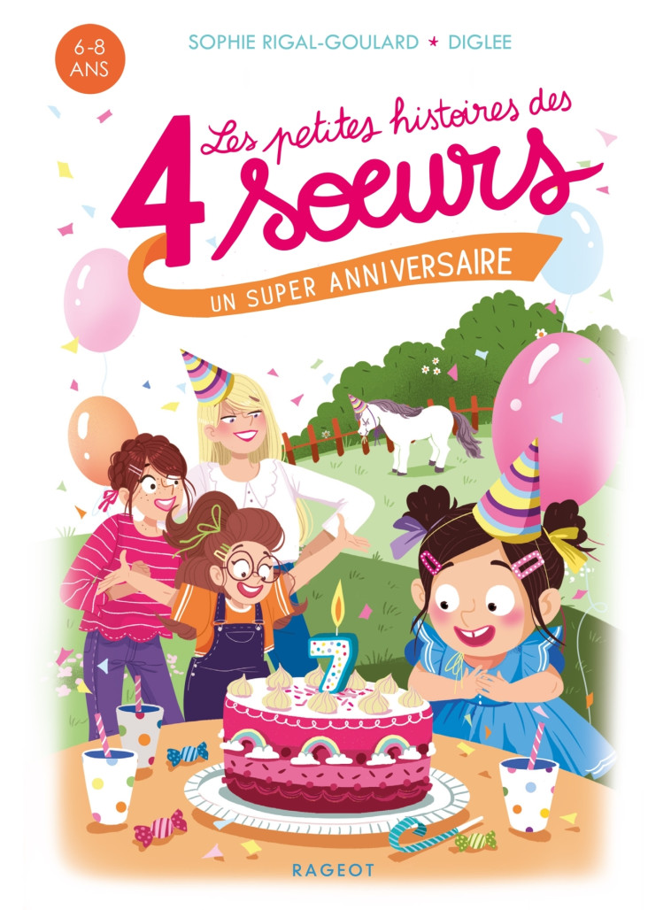 LES PETITES HISTOIRES DES 4 SOEURS UN SUPER ANNIVERSAIRE - RIGAL-GOULARD/DIGLEE - RAGEOT