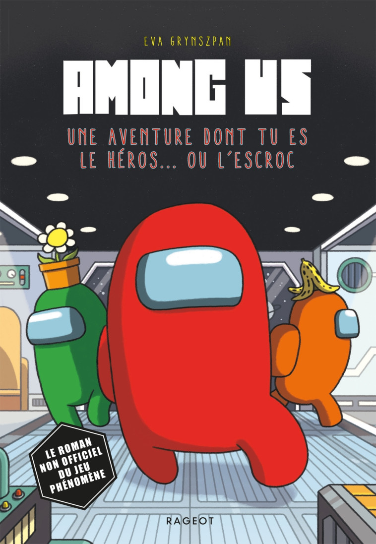 AMONG US - UNE AVENTURE DONT TU ES LE HEROS ... OU L'ESCROC - GRYNSZPAN EVA - RAGEOT