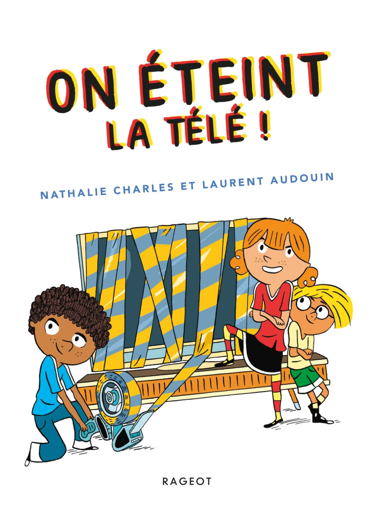 ON ETEINT LA TELE ! - CHARLES/AUDOUIN - RAGEOT