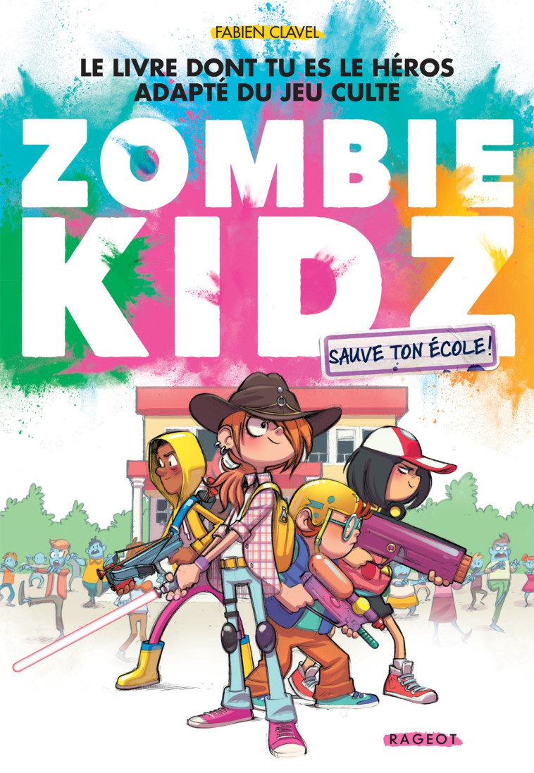 ZOMBIE KIDZ T01 SAUVE TON ECOLE ! - CLAVEL FABIEN - RAGEOT