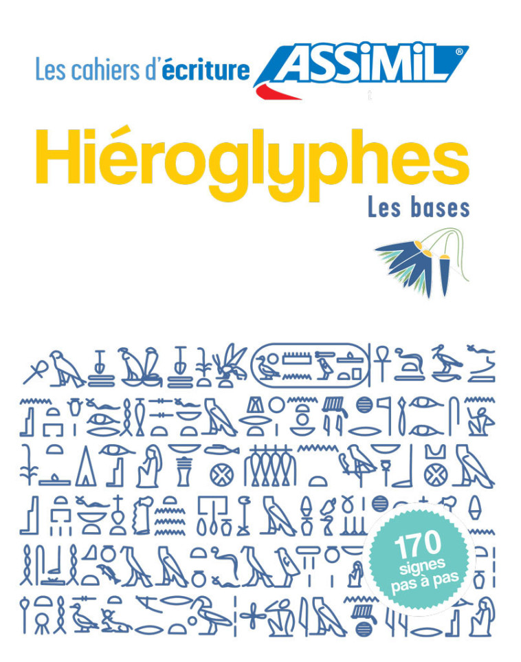 CAHIER ECRITURE HIEROGLYPHES - GUGLIELMI JEAN-PIERR - ASSIMIL