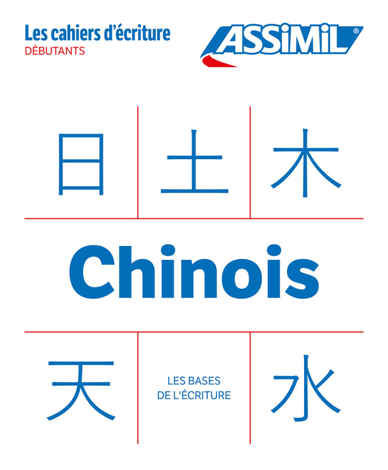 LES CAHIER D'EXERCICES CHINOIS LES BASES DE L'ECRITURE - ARTHUS HELENE - ASSIMIL