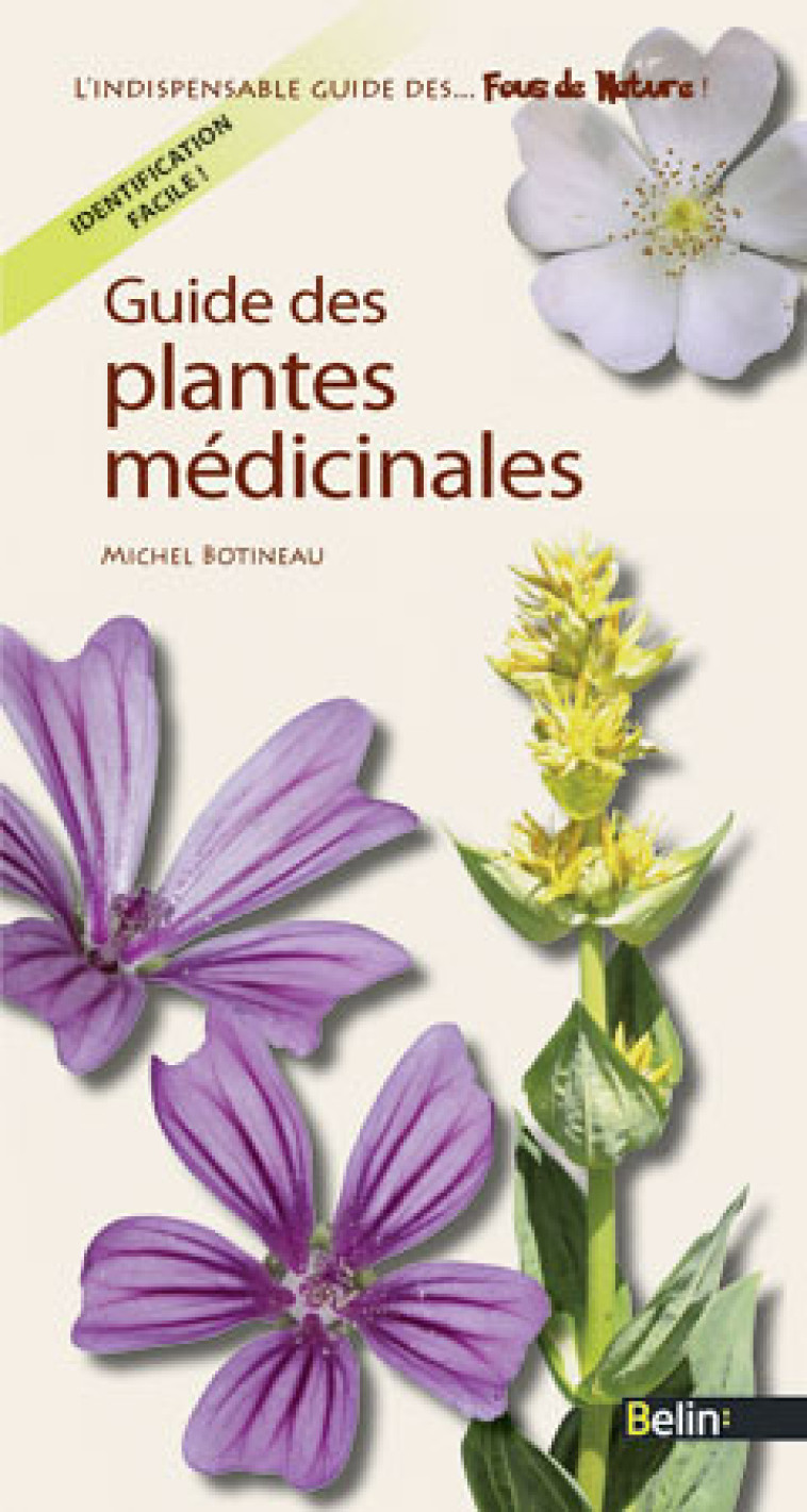 GUIDE DES PLANTES MEDICINALES - BOTINEAU MICHEL - BELIN