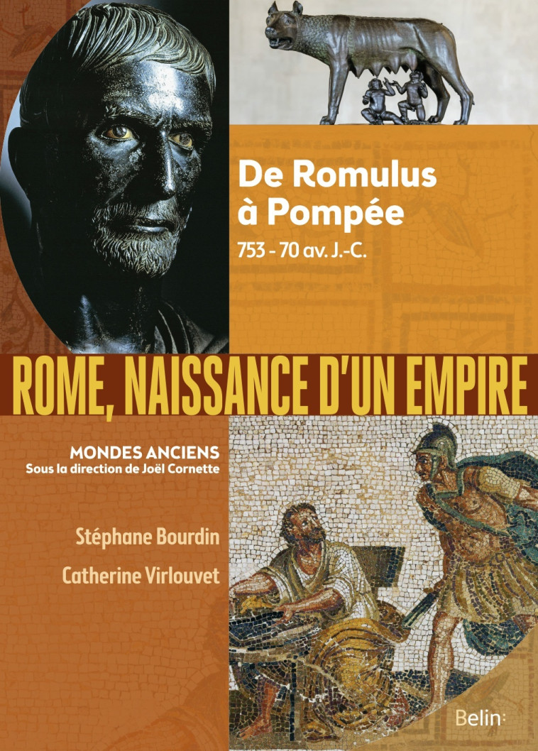 ROME, NAISSANCE D'UN EMPIRE - DE ROMULUS A POMPEE, 753-70 AV. J.-C. - VIRLOUVET/BOURDIN - BELIN