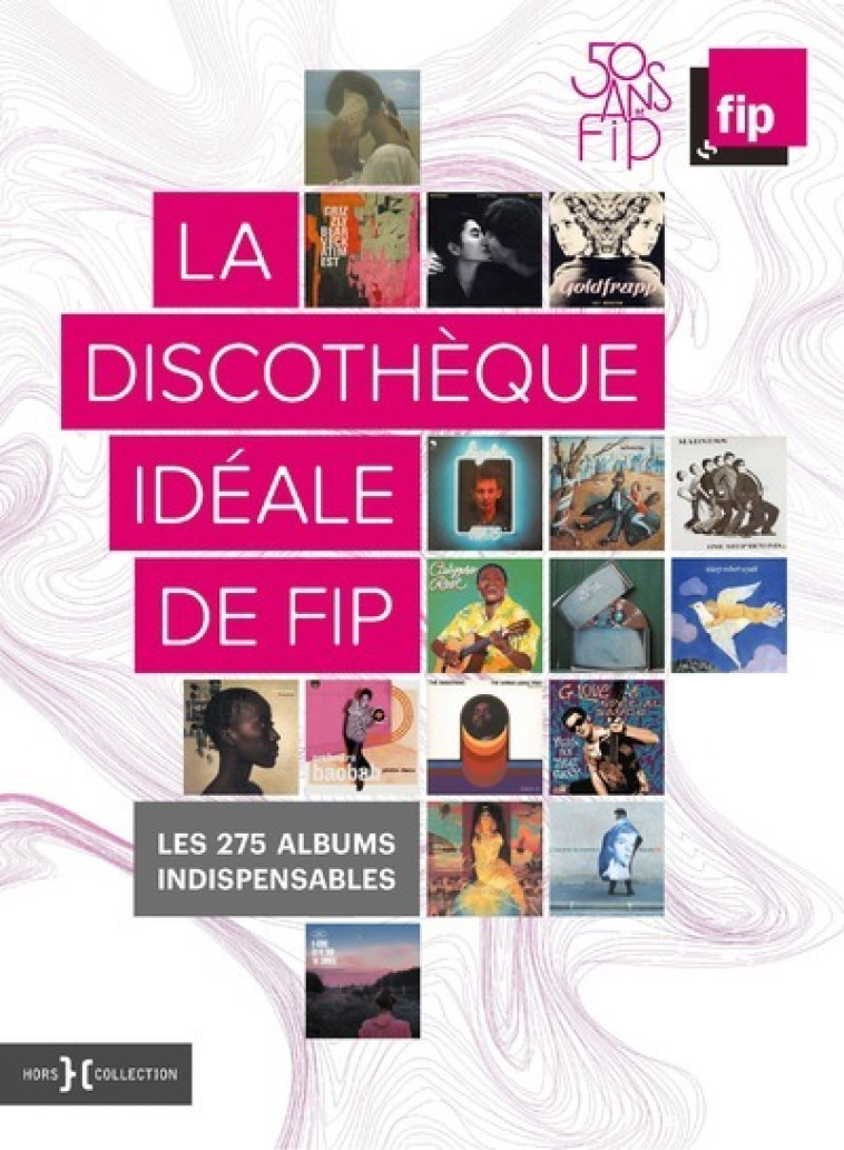 LA DISCOTHEQUE IDEALE DE FIP, 50 ANS - MAZZOLENI - HORS COLLECTION