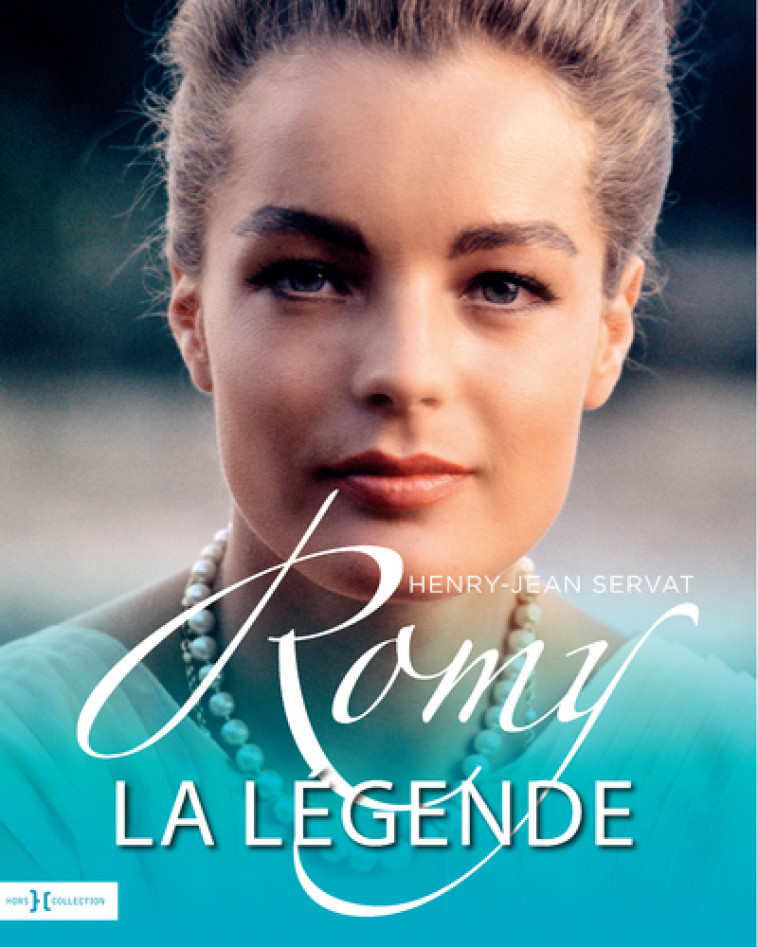 ROMY SCHNEIDER, LA LEGENDE NE - SERVAT HENRY JEAN - HORS COLLECTION