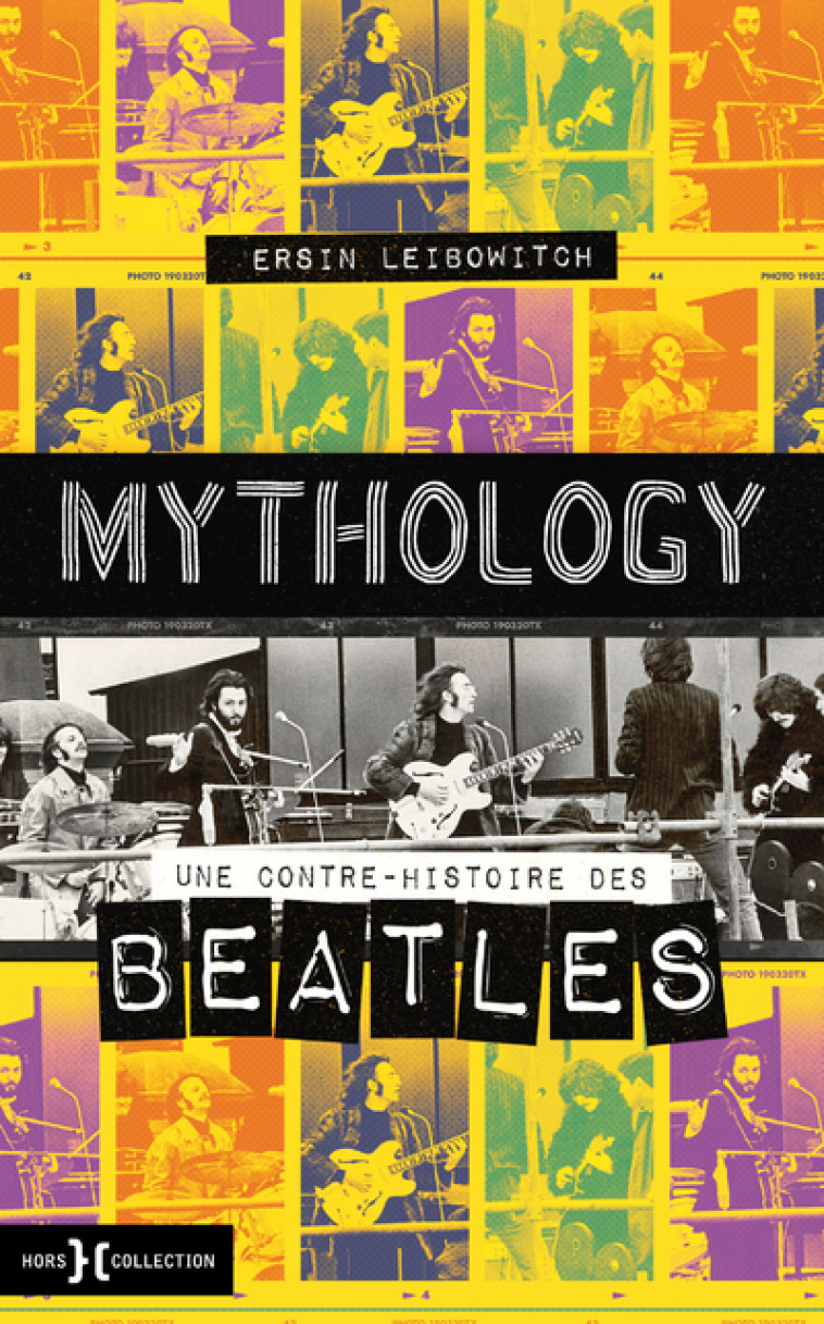 BEATLES MYTHOLOGY - LEIBOWITCH ERSIN - HORS COLLECTION