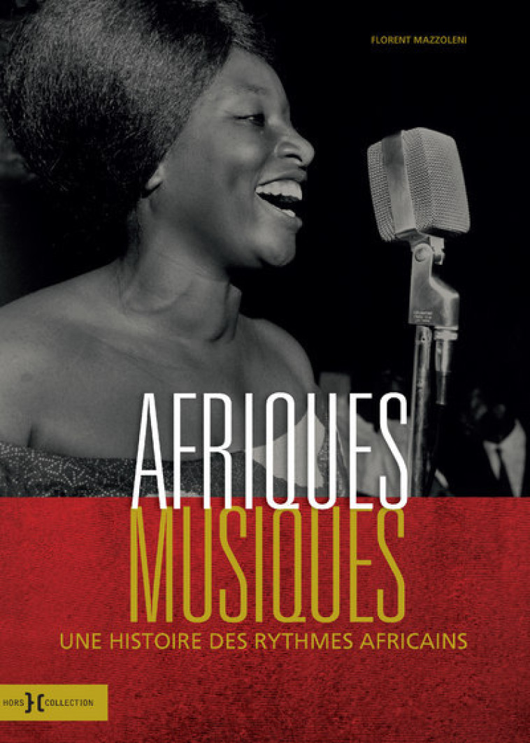 LA GRANDE HISTOIRE DE LA MUSIQUE AFRICAINE - MAZZOLENI FLORENT - HORS COLLECTION