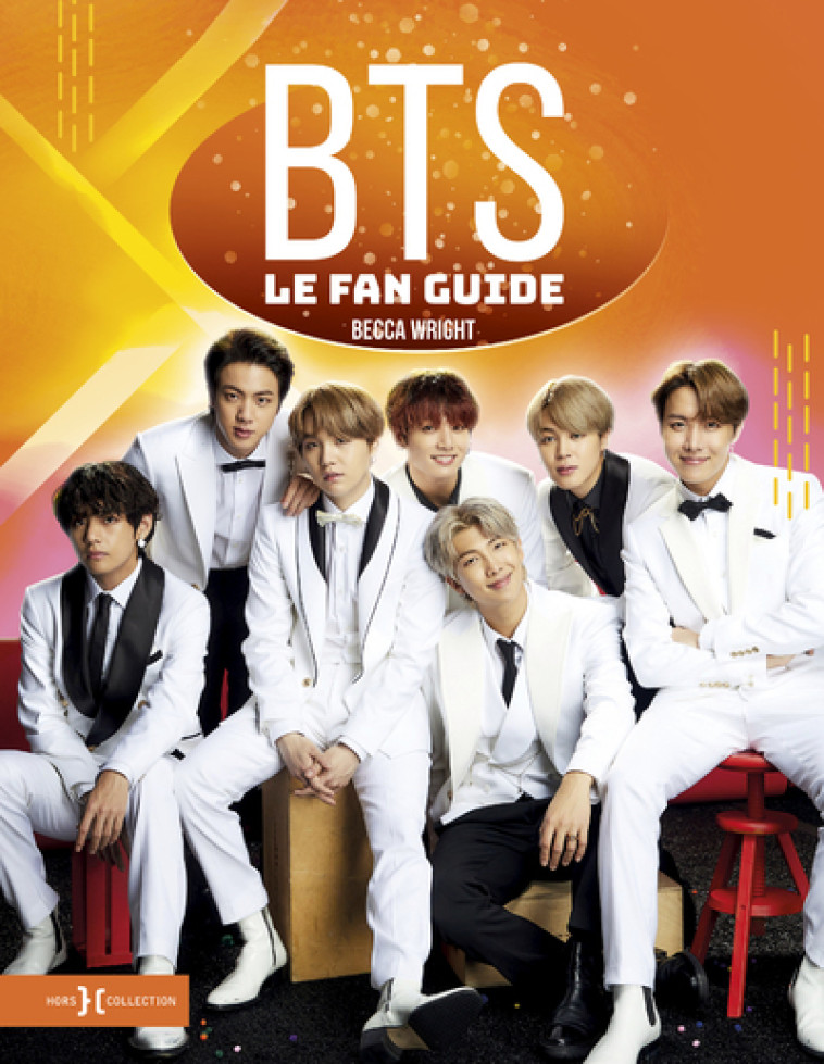 BTS, LE FAN GUIDE - WRIGHT/MURPHY - HORS COLLECTION